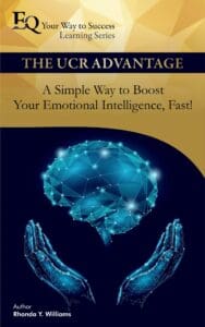 The UCR Advantage: How to improve your emotional intelligence fast.