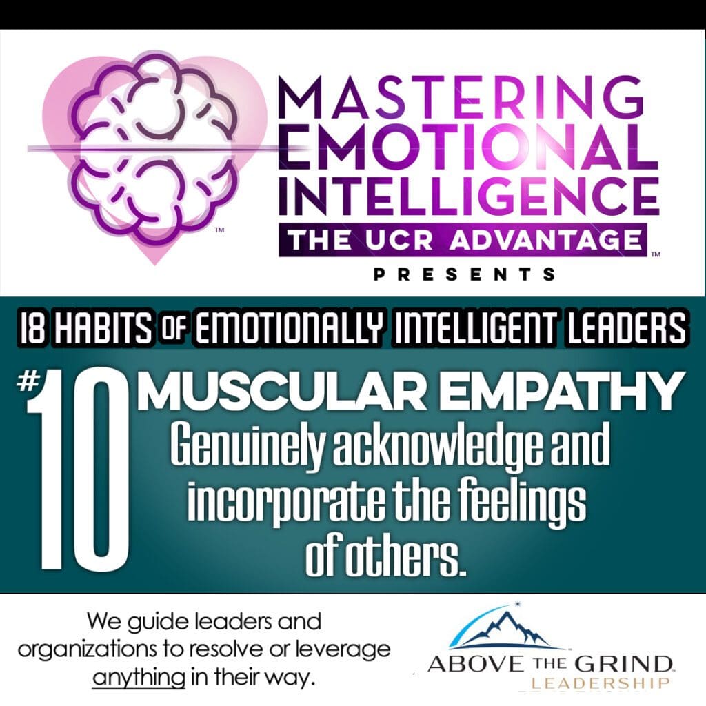 18 Habits of Emotionally Intelligent Leaders - Habit #10 - Muscular Empathy