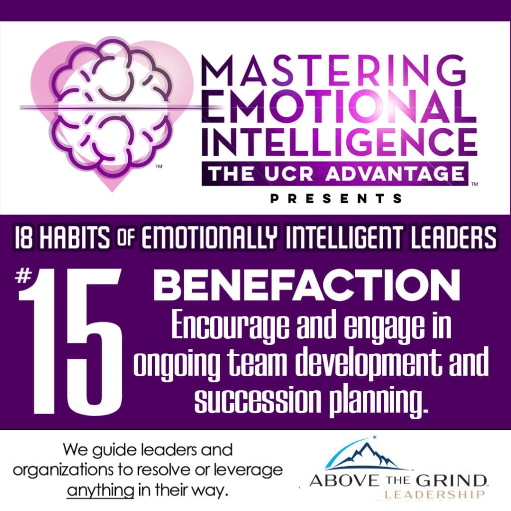 18 Habits of Emotionally Intelligent Leaders - Habit #15 - Benefaction