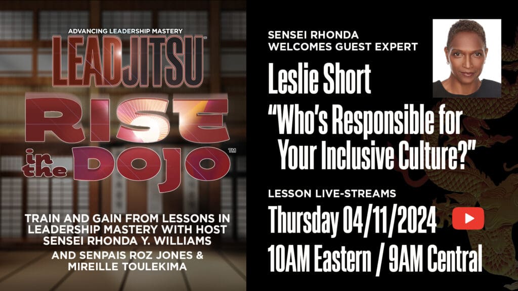 Workplace diversity, equity and inclusion, who is responsible - promo for LEADJITSU Rise in the Dojo Episode 4 with Leslie Short